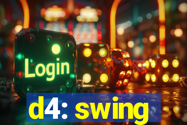 d4: swing